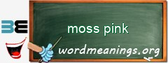 WordMeaning blackboard for moss pink